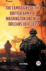 The Campaigns of the British Army at Washington and New Orleans 1814-1815