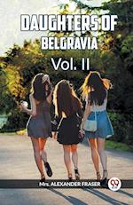 DAUGHTERS OF BELGRAVIA Vol. II