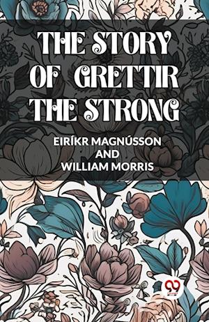 THE STORY OF GRETTIR THE STRONG