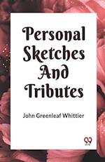 PERSONAL SKETCHES AND TRIBUTES