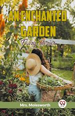 An Enchanted Garden Fairy Stories