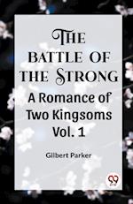 THE BATTLE OF THE STRONG A ROMANCE OF TWO KINGDOMS Vol. 1