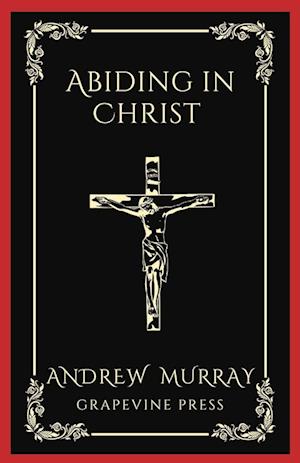 Abiding in Christ (Grapevine Press)