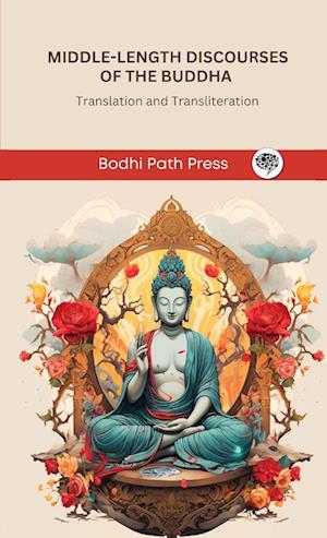 Middle-Length Discourses of the Buddha (Majjhima Nikaya)