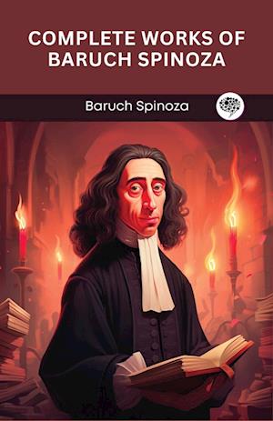 Complete Works of Baruch Spinoza (Grapevine edition)