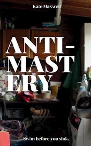 Anti-Mastery