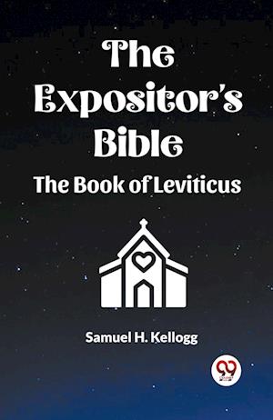 The Expositor's Bible The Book Of Leviticus