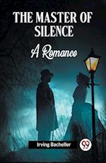 The Master Of Silence A Romance