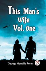 This Man'S Wife Vol. One