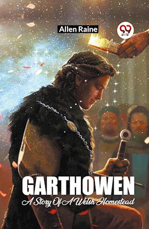 Garthowen A Story Of A Welsh Homestead