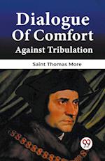 Dialogue Of Comfort Against Tribulation
