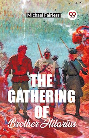 The Gathering Of Brother Hilarius