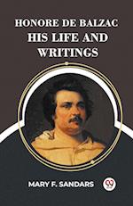 Honore De Balzac His Life And Writings