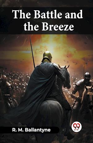 The Battle And The Breeze