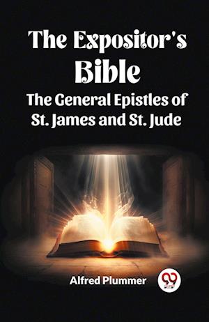 The Expositor's Bible The General Epistles of St. James and St. Jude