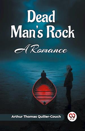 Dead Man's Rock A Romance