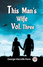 This Man'S Wife Vol. Three