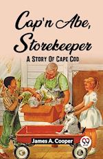 Cap'N Abe, Storekeeper A Story Of Cape Cod