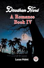 Deadham Hard A Romance Book IV