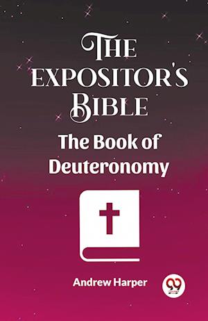 The Expositor's Bible The Book Of Deuteronomy