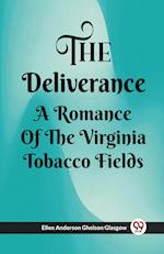 The Deliverance A Romance Of The Virginia Tobacco Fields