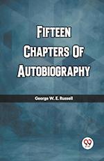 Fifteen Chapters Of Autobiography