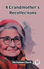 A Grandmother's Recollections