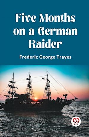 Five Months on a German Raider