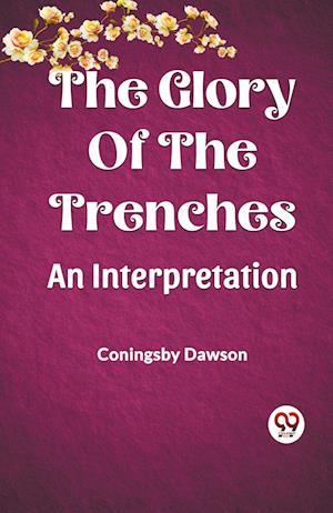 The Glory Of The Trenches An Interpretation