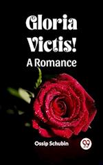 Gloria Victis! A Romance