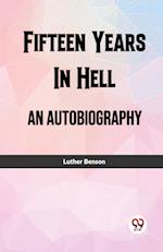 Fifteen Years In Hell An Autobiography