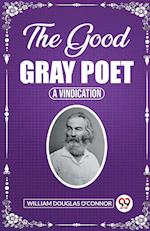 The Good Gray Poet A Vindication