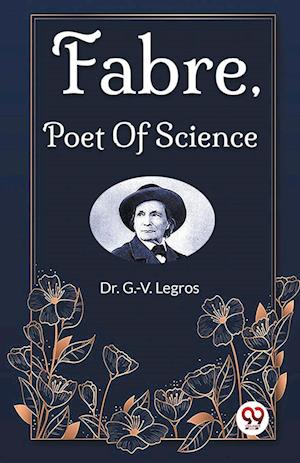 Fabre, Poet Of Science