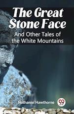 The Great Stone Face And Other Tales of the White Mountains