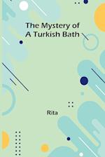 The Mystery of a Turkish Bath