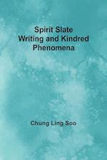 Spirit Slate Writing and Kindred Phenomena