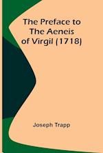 The Preface to the Aeneis of Virgil (1718)