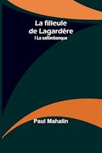 La filleule de Lagardère; I La saltimbanque