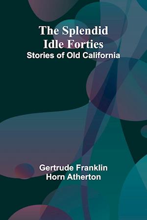 The Splendid Idle Forties