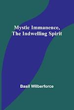 Mystic Immanence, the Indwelling Spirit