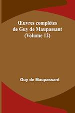 OEuvres complètes de Guy de Maupassant (Volume 12)