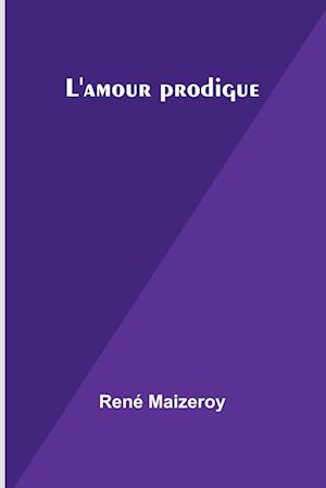 L'amour prodigue