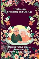 Treatises on Friendship and Old Age