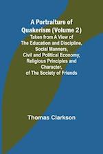 A Portraiture of Quakerism (Volume 2); Taken from a View of the Education and Discipline, Social Manners, Civil and Political Economy, Religious Princ