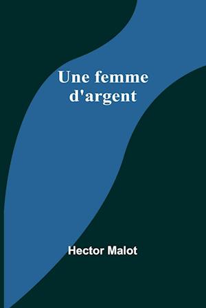 Une femme d'argent