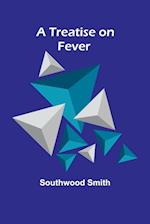 A Treatise on Fever