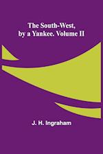 The South-West, by a Yankee. Volume II