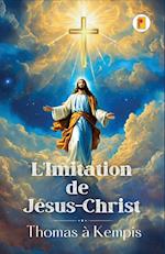 L'Imitation de Jésus-Christ (French edition)