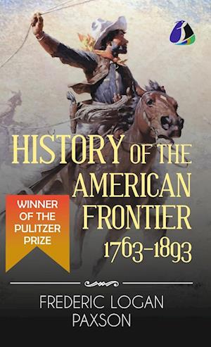 History of the American Frontier - 1763-1893 (Hardcover Library Edition)