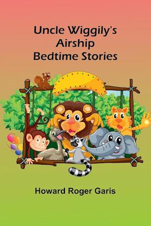 Uncle Wiggily's Airship; Bedtime Stories